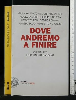 Immagine del venditore per DOVE ANDREMO A FINIRE venduto da Cartarum