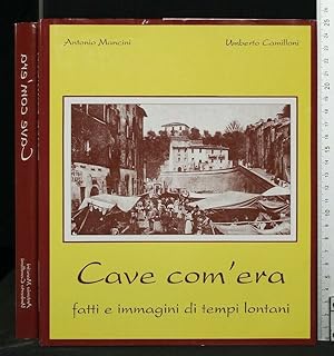 Immagine del venditore per CAVE COM'ERA FATTI E IMMAGINI DI TEMPI LONTANI venduto da Cartarum