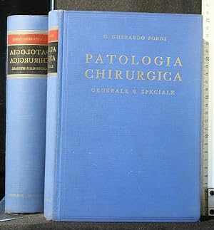 Seller image for PATOLOGIA CHIRURGICA. GENERALE E SPECIALE. GHERARDO FORNI. for sale by Cartarum
