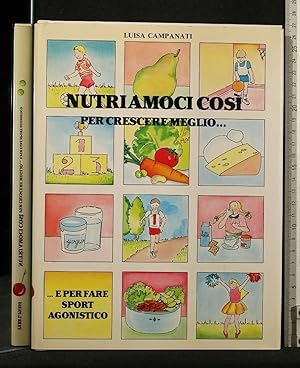 Imagen del vendedor de NUTRIAMOCI COSI' PER CRESCERE MEGLIO. a la venta por Cartarum