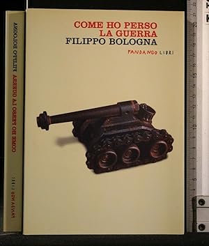 Seller image for COME HO PERSO LA GUERRA for sale by Cartarum