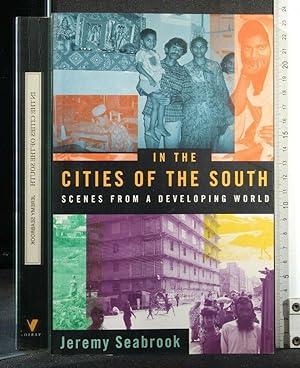 Seller image for IN THE CITIES OF THE SOUTH SCENES FROM A DEVELOPING WORLD for sale by Cartarum