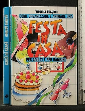 Seller image for COME ORGANIZZARE E ANIMARE FESTA IN CASA PER ADULTI E BAMBINI for sale by Cartarum