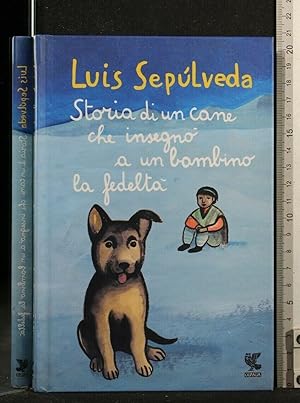 Seller image for STORIA DI UN CANE CHE INSEGNO' A UN BAMBINO LOA FEDELTA' for sale by Cartarum
