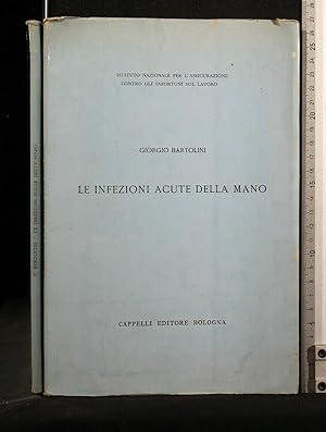 Seller image for LE INFEZIONI ACUTE DELLA MANO for sale by Cartarum