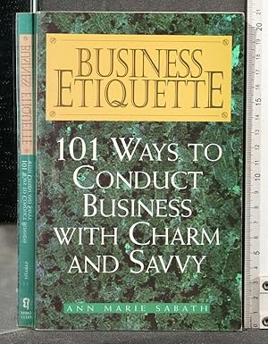 Seller image for BUSINESS ETIQUETTE 101 WAYS TO CONDUCT BUSINESS WITH CHARM AND for sale by Cartarum