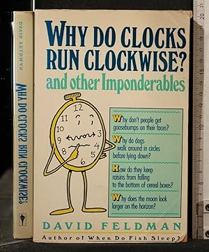 Seller image for WHY DO CLOCKS RUN CLOCKWISE? AND OTHER IMPONDERABLES for sale by Cartarum