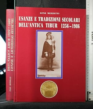 Imagen del vendedor de USANZE E TRADIZIONI SECOLARI DELL'ANTICA TIBUR 1256-1986 a la venta por Cartarum