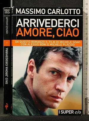 Image du vendeur pour ARRIVEDERCI AMORE, CIAO mis en vente par Cartarum