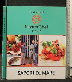 Immagine del venditore per LE RICETTE DI MASTERCHEF ITALIA SAPORI DI MARE venduto da Cartarum