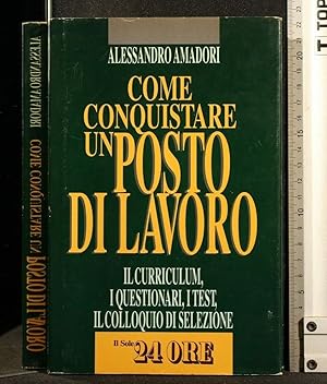 Seller image for COME CONQUISTARE UN POSTO DI LAVORO for sale by Cartarum