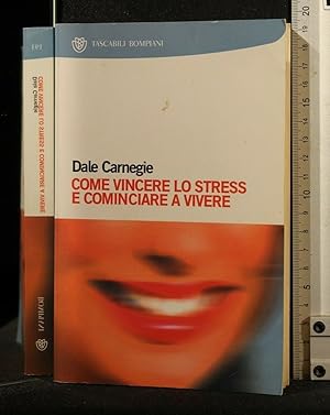 Seller image for COME VINCERE LO STRESS E COMINCIARE A VIVERE for sale by Cartarum