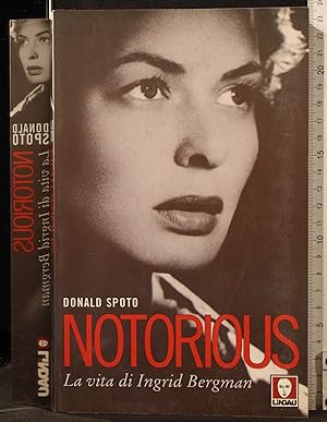 Seller image for NOTORIOUS. LA VITA DI INGRID BERGMAN for sale by Cartarum