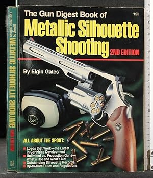 Image du vendeur pour THE GUN DIGEST BOOK OF METALLIC SILHOUETTE SHOOTING mis en vente par Cartarum