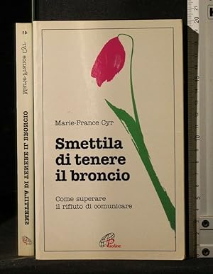 Imagen del vendedor de SMETTILA DI TENERE IL BRONCIO a la venta por Cartarum