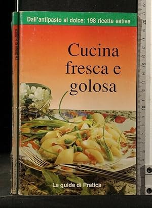 Seller image for LE GUIDE DI PRATICA CUCINA FRESCA E GOLOSA for sale by Cartarum