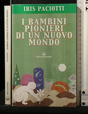 Imagen del vendedor de I BAMBINI PIONIERI DI UN NUOVO MONDO a la venta por Cartarum