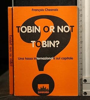 Image du vendeur pour TOBIN OR NOT TOBIN? UNA TASSA INTERNAZIONALE SUL CAPITALE mis en vente par Cartarum