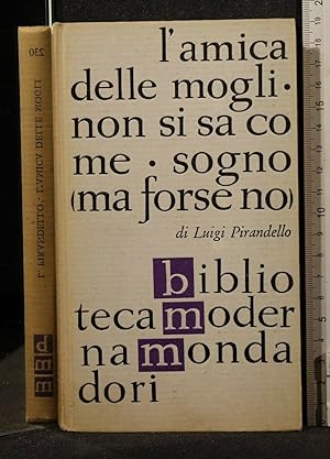 Seller image for L'AMICA DELLE MOGLI NON SI SA COME SOGNO (MA FORSE NO) for sale by Cartarum