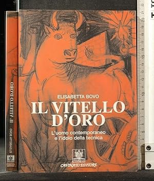 Imagen del vendedor de IL VITELLO D'ORO. ELISABETTA BOVO. CAVIVATO. a la venta por Cartarum