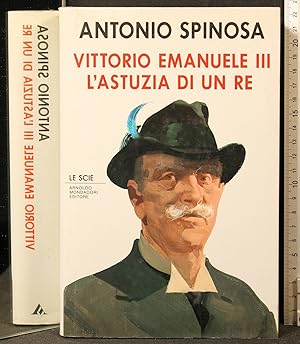 Immagine del venditore per VITTORIO EMANUELE III. L'ASTUZIA DI UN RE venduto da Cartarum