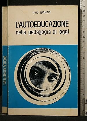 Seller image for L'AUTOEDUCAZIONE NELLA PEDAGOGIA DI OGGI for sale by Cartarum