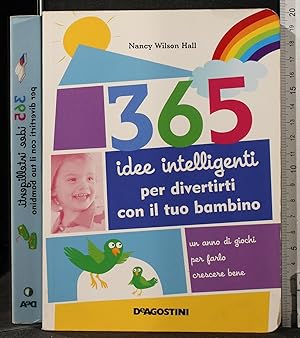 Seller image for 365 IDEE INTELLIGENTI PER DIVERTIRTI CON IL TUO BAMBINO for sale by Cartarum