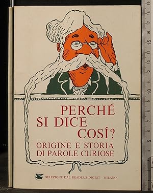 Seller image for PERCH SI DICE COSI? ORIGINE E STORIA DI for sale by Cartarum