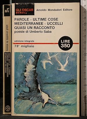 Immagine del venditore per PAROLE. ULTIME COSE. MEDITERRANEE. UCCELLI. venduto da Cartarum