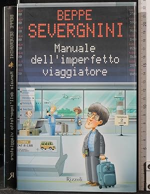 Seller image for MANUALE DELL'IMPERFETTO VIAGGIATORE for sale by Cartarum