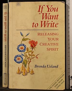 Seller image for IF YOU WANT TO WRITE. RELEASING YOUR CREATIVE for sale by Cartarum