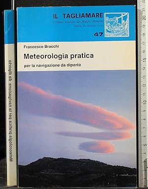 Seller image for Meteorologia pratica per la navigazione da diporto for sale by Cartarum