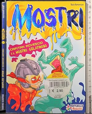 Seller image for Mostri. Capitan Rovescio e il mostro gelatinoso for sale by Cartarum