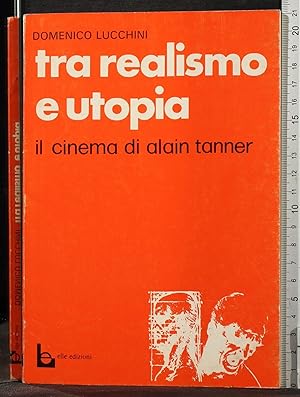 Bild des Verkufers fr Tra realismo e utopia. Il cinema di Alain Tanner zum Verkauf von Cartarum