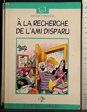 Seller image for A la recherche de l'ami disparu for sale by Cartarum