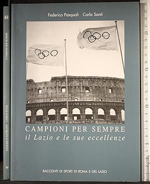 Seller image for Campioni per sempre. Il Lazio e e le sue eccellenze for sale by Cartarum