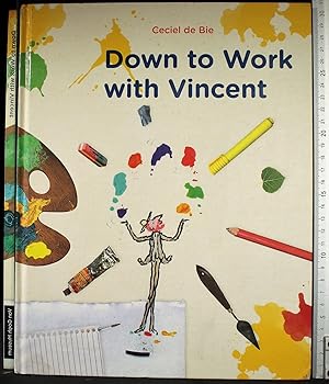 Seller image for Down to work with Vincent for sale by Cartarum