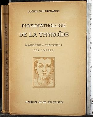 Bild des Verkufers fr Physiopathologie de la thyroide zum Verkauf von Cartarum