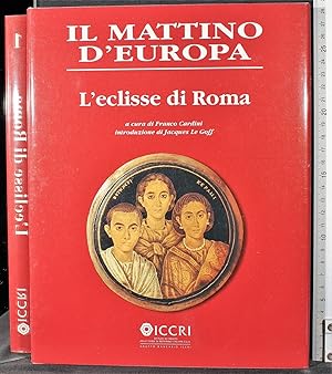 Seller image for Il mattino d'Europa 1. L'eclisse di Roma for sale by Cartarum