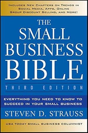 Bild des Verkufers fr The Small Business Bible: Everything You Need to Know to Succeed in Your Small Business zum Verkauf von WeBuyBooks