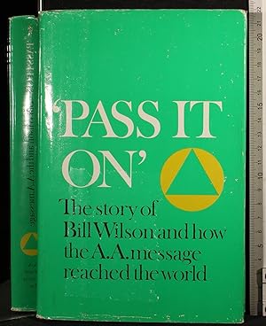 Imagen del vendedor de Pass it on. The story of Bill Wilson. a la venta por Cartarum