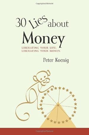 Bild des Verkufers fr 30 Lies About Money: liberating your life, liberating your money zum Verkauf von WeBuyBooks