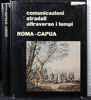 Seller image for Comunicazioni stradali attraverso i tempi. Roma-Capua for sale by Cartarum