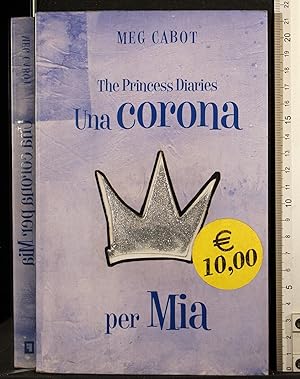 Seller image for The princess diares. Una corona per Mia for sale by Cartarum