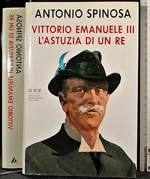 Seller image for Vittorio Emanuele III l'astuzia di un Re for sale by Cartarum