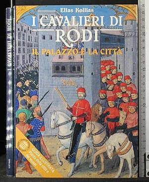 Seller image for I cavalieri di Rodi. Il palazzo e la citt for sale by Cartarum