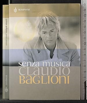 Image du vendeur pour Senza musica Claudio Baglioni. Scritti dal 1974 mis en vente par Cartarum