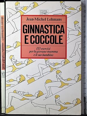 Bild des Verkufers fr Ginnastica e coccole zum Verkauf von Cartarum