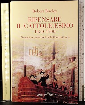 Seller image for Ripensare il cattolicesimo 1450-1700 for sale by Cartarum
