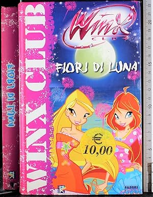 Seller image for Winx club. Fiori di luna for sale by Cartarum